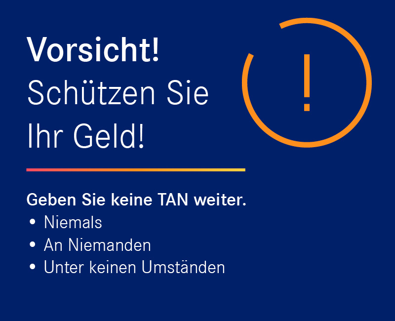 Warnhinweis zu Phishing: Aufruf - Schützen Sie Ihr Geld! Geben Sie keine TAN weiter